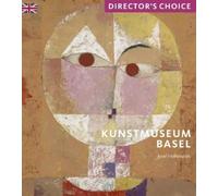 Josef Helfenstein Kunstmuseum Basel (Tascabile) Director's Choice