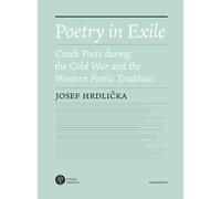 Josef Hrdlicka Poetry in Exile (Tascabile)