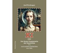 Josef Kirchenga KI oder Der finale Treppenwitz der Geschichte (Copertina rigida)