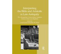 Josef Lössl Interpreting the Bible and Aristotle in Late Antiquity (Tascabile)