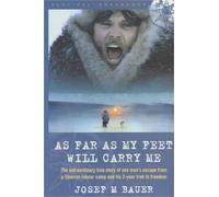Josef M. Bauer As Far as My Feet Will Carry Me (Tascabile)