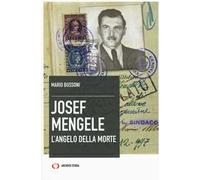 Josef Mengele. L'angelo della morte