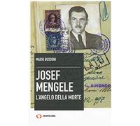 Josef Mengele. L'angelo della morte