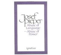 Josef Pieper Abuse of Language (Tascabile)