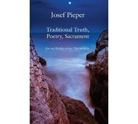 Josef Pieper Da Traditional Truth, Poetry, Sacrament - For My (Copertina rigida)