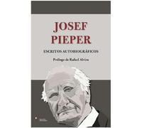 JOSEF PIEPER ESCRITOS AUTOBIOGRAFICOS