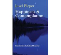 Josef Pieper Happiness and Contemplation (Tascabile)