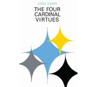 Josef Pieper The Four Cardinal Virtues (Tascabile)