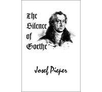 Josef Pieper The Silence of Goethe (Copertina rigida)