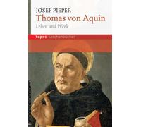 Josef Pieper Thomas von Aquin: Leben und Werk (Topos Taschenbücher) (Tascabile)