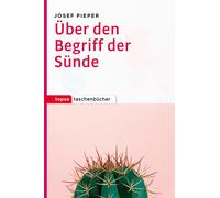 Josef Pieper Über den Begriff der Sünde (Topos Taschenbücher) (Tascabile)