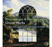 Josef Rheinberger Rheinberger & Mendelssohn: Choral Works Album Digipak