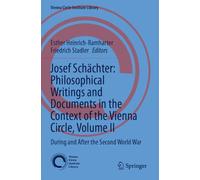 Josef Schächter: Philosophical Writings and Documents in the Context of the Vienna Circle: Volume II: During and After the Second World War: 12