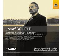 Josef Schelb Josef Schelb: Chamber Music With Clarinet (CD) Album