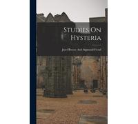 Josef Sigmund Breuer and Freud Studies On Hysteria (Copertina rigida)
