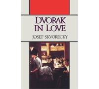 Josef Skvorecky Dvorak in Love (Tascabile)