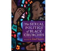 Josef Sorett The Sexual Politics of Black Churches (Copertina rigida)