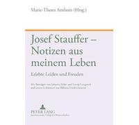 Josef Stauffer - Notizen aus meinem Leben (Tascabile)
