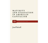 Josef Steindl Maturity and Stagnation in American Capitalism (Tascabile)