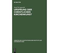 Josef Strzygowski Ursprung Der Christlichen Kirchenkunst (Copertina rigida)