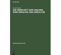 Josef Szinnyei Die Herkunft Der Ungarn, Ihre Sprache Und Urku (Copertina rigida)