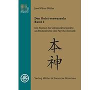 Josef Viktor Mü Den Geist verwurzeln - Band 2: Die psychosoma (Copertina rigida)