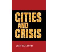 Josef W. Konvitz Cities and Crisis (Tascabile)