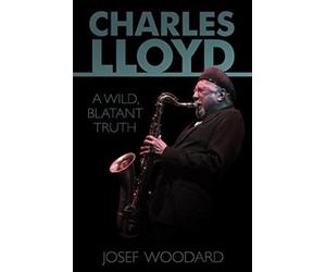 Josef Woodard Charles Lloyd (Tascabile)