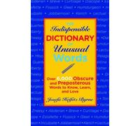 Josefa Heifetz Byrne The Indispensable Dictionary of Unusual Words (Tascabile)