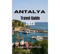 Josefina B Zimmerman Antalya Travel Guide 2023 (Tascabile) Wanderer's Guide