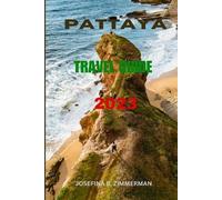 Josefina B Zimmerman Pattaya Travel Guide 2023 (Tascabile) Wanderer's Guide