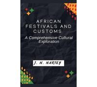 Josehine Narkour Nartey J N Nartey African Festivals and Customs (Tascabile)