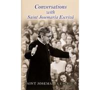 Josemaria Escriva Conversations with Saint Josemaría Escrivá (Tascabile)