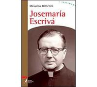 Josemaría Escrivà. Fondatore dell'Opus Dei