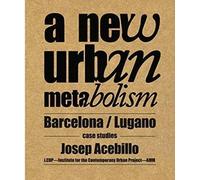 Josep Antoni Acebillo New Urban Metabolism (Tascabile)