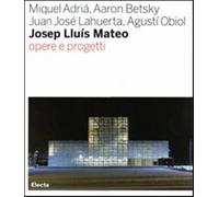 Josep Lluís Mateo. Opere e progetti. Ediz. illustrata - AA.VV.