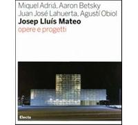 Josep Lluís Mateo. Opere e progetti. Ediz. illustrata - AA.VV.