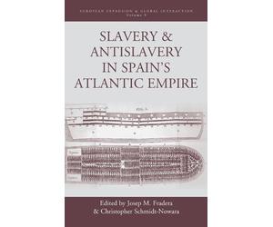 Josep M. Frader Slavery and Antislavery in Spain's Atlantic E (Copertina rigida)