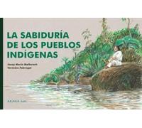 Josep Maria Mal La Sabiduría de Los Pueblos Indígenas / The Wisdom o (Tascabile)
