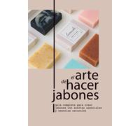 Josep Ramon Vidal Bosch El Arte de Hacer Jabones (Tascabile)