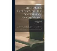 Joseph 1627-169 Mechanick Exercises, or, The Doctrine of Hand (Copertina rigida)