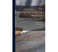 Joseph 1784-1863 Gw The Architecture of Marcus Vitruvius Pol (Copertina rigida)