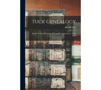 Joseph 1807-1889 Dow Tuck Genealogy (Tascabile)