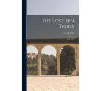 Joseph 1834-1908 Wild The Lost Ten Tribes (Copertina rigida)