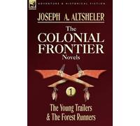 Joseph a Altsheler The Colonial Frontier Novels (Copertina rigida)