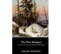 Joseph a Altsheler The Free Rangers (Tascabile)