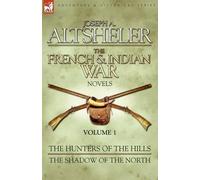 Joseph a Altsheler The French & Indian War Novels (Tascabile)