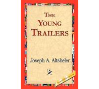 Joseph a Altsheler The Young Trailers (Copertina rigida)
