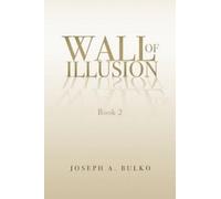 Joseph A Bulko Wall of Illusion Book 2 (Tascabile)