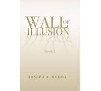 Joseph A Bulko Walls of Illusion (Tascabile)